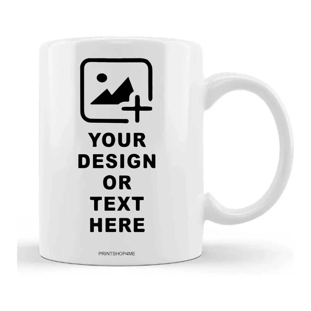 White ceramic mug with a large customizable area reading 'Your design or text here' and a small PrintShop4Me logo at the bottom.